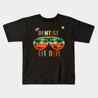 Dentist Off Duty- Retro Vintage Sunglasses Beach vacation sun for Summertime Kids T-Shirt